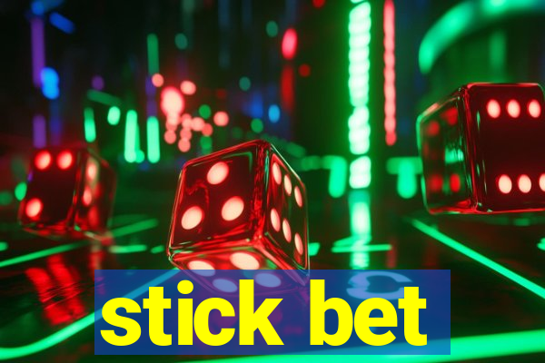 stick bet